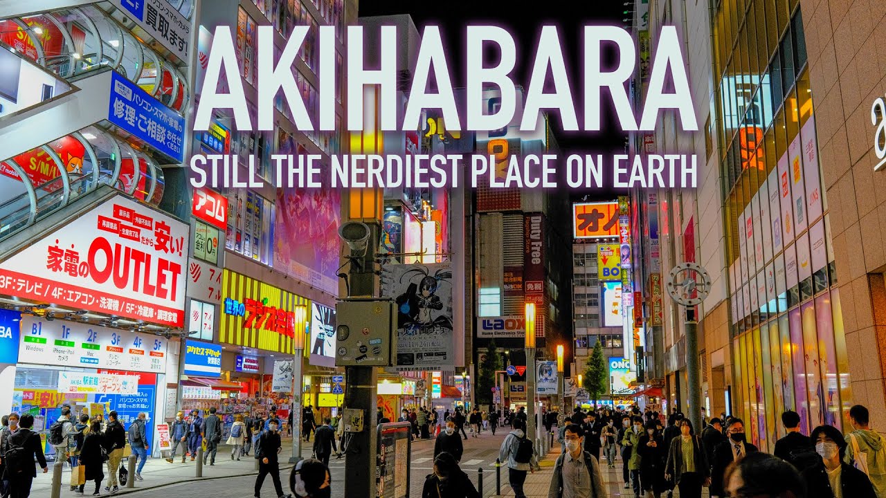 Akihabara: Still the Nerdiest Place on Earth | How to Explore It All in ...